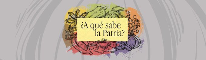A que sabe la Patria