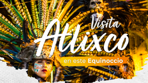 Disfruta del 18 al 21 de marzo del Equinoccio de Primavera en Atlixco ...
